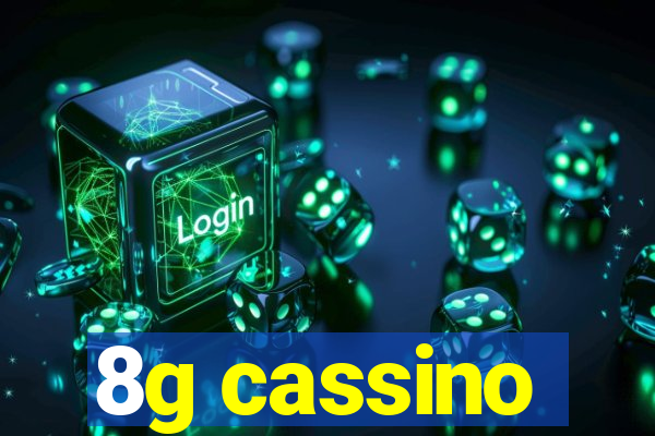 8g cassino